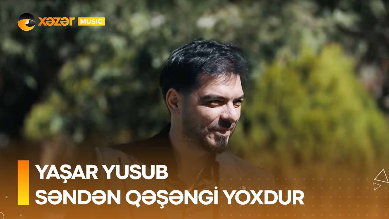 Yaşar Yusub - Səndən Qəşəngi Yoxdur