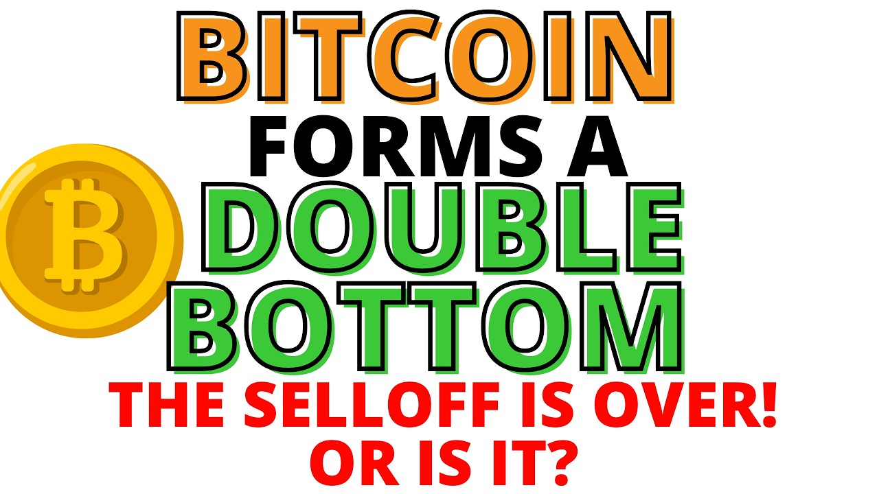 BTC News:  Bitcoin Forms a Double Bottom - The Selloff is Over! Or is it?