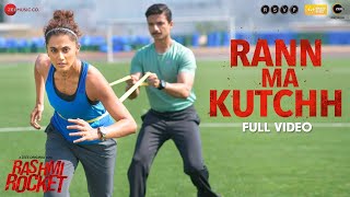 Rann Ma Kutchh - Full Video | Rashmi Rocket | Taapsee Pannu | Amit Trivedi | Swaroop K, Mooralala M