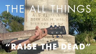 The All Things - Raise the Dead