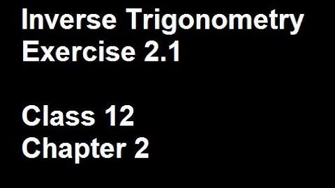 Inverse Trigonometry Exercise 2.1 Class 12 Mathematics NCERT CBSE Solutions in Hindi