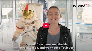 #CHOOSETOULOUSE, EPISODE 7 – Infinite Orbits chose Toulouse