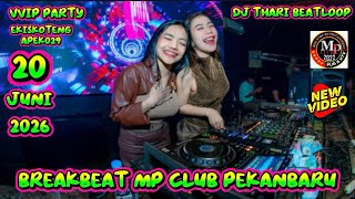 DJ MP CLUB PEKANBARU GACOR DJ THARI BEATLOOP VVIP 20 JUNI 2026 #djsidrap #djpekanbaru #breakbeat 