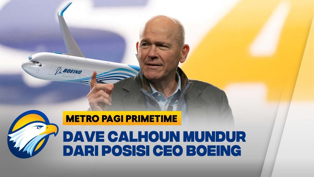 CEO Boeing Dave Calhoun Mengundurkan Diri