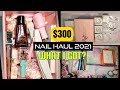 $300 Nail haul 2021. Amazon. Enailcouture. Red iguana. Modelones