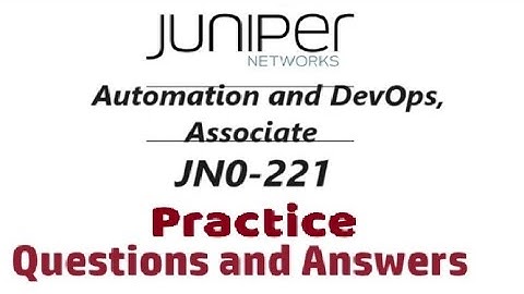Juniper JN0-221: Automation and DevOps, Associate -  Practice Questions and Answers