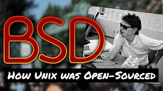 The Making of BSD: The ACTUAL World's First OpenSource Operating System?