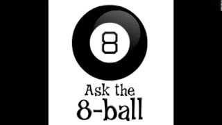 Ask the magic 8 ball to see your future