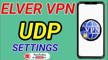 How To Setup Elver VPN with UDP all country settings for Fast & Secure online Browsing