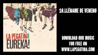 Video thumbnail of "10. Lléname de Veneno - La Pegatina - Eureka! (Kasba Music, 2013)"