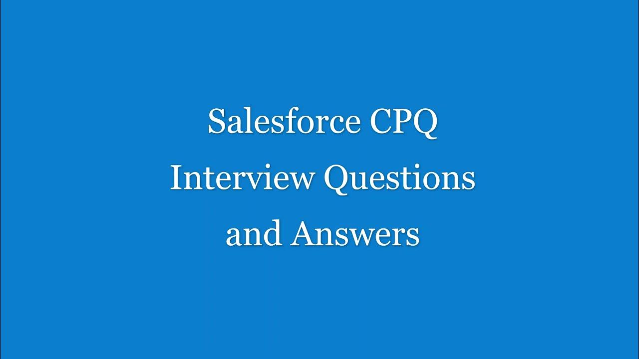 Salesforce CPQ Interview Questions and Answers YouTube
