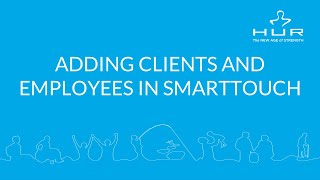 HUR SmartTouch: How to Add a New Client or Employee screenshot 5