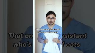 That one tech who is scared of cats
