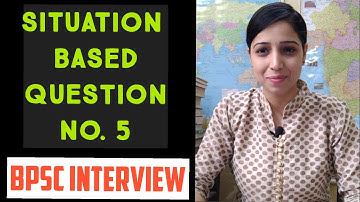 SITUATION BASED QUESTION No.5  ।। 64th BPSC INTERVIEW