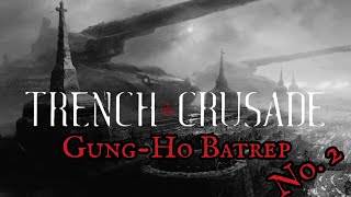 Trench Crusade: Gung-Ho Batrep #2