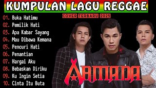 Full Album Reggae || Armada Band Cover 🔥 Top Hits Spotify Indonesia 2025.