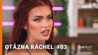 Otáznik nad Ráchel a pocit odmietnutia #03 | Love Island SK&CZ 2023