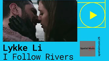 Lykke Li - I Follow Rivers The Magician