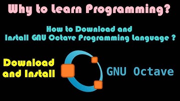 Why to Learn Programming? How to Download and Install GNU Octave Programming Language ?
