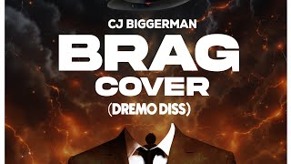 CJ Biggerman - BRAG (Cover) [ Dremo Diss] Resimi