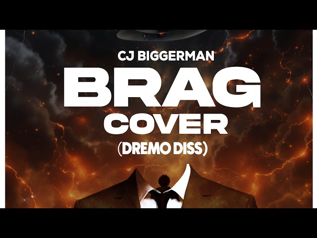 CJ Biggerman - BRAG (Cover) [ Dremo Diss] class=