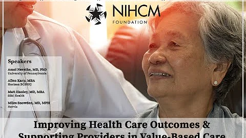 Improving Health Care Outcomes & Supporting Providers in Value-Based Care