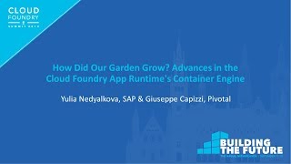 How Did Our Garden Grow Advances in the Cloud Foundry App... Yulia Nedyalkova & Giuseppe Capizzi
