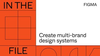 In the file: Creating multi-brand design systems