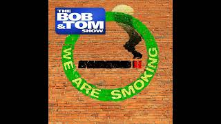 Bob and Tom | Dr. No - We Are Smoking