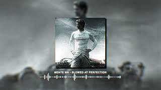 MENTE MÁ - Slowed At Perfection