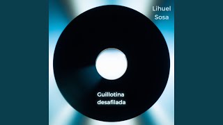 Guillotina Desafilada - Lihuel Sosa