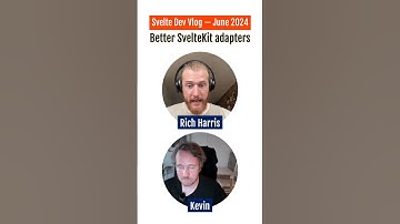 Better SvelteKit adapters, Svelte dev vlog — June 2024