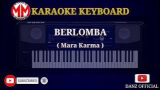 Berlomba - Mara Karma | KARAOKE