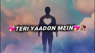 💖 Teri Yaadon Mein | Romantic Hindi Song🎶🎹🥀#RomanticSong #HindiSong #LoveSong #SoulfulMelodies