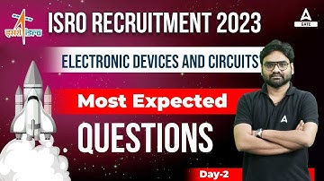 Electronics Devices and Circuits Most Expected Questions | ISRO Electronics Engineering | ISRO 2023