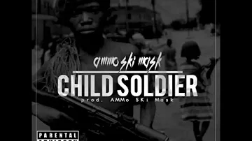 AMMo Ski Mask - Child Soldier (Official Audio)