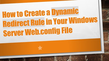 How to Create a Dynamic Redirect Rule in Your Windows Server Web.config File
