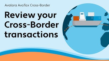 Review your Cross-Border transactions - AvaTax Cross-Border