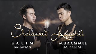 SALIM BAHANAN feat MUZAMMIL HASBALLAH || SHOLAWAT ASYGHIL