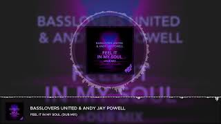 Basslovers United & Andy Jay Powell - Feel It In My Sou (Dub Mix)
