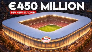 Why PSV Eindhoven Are Expanding the Philips Stadion to 60,000