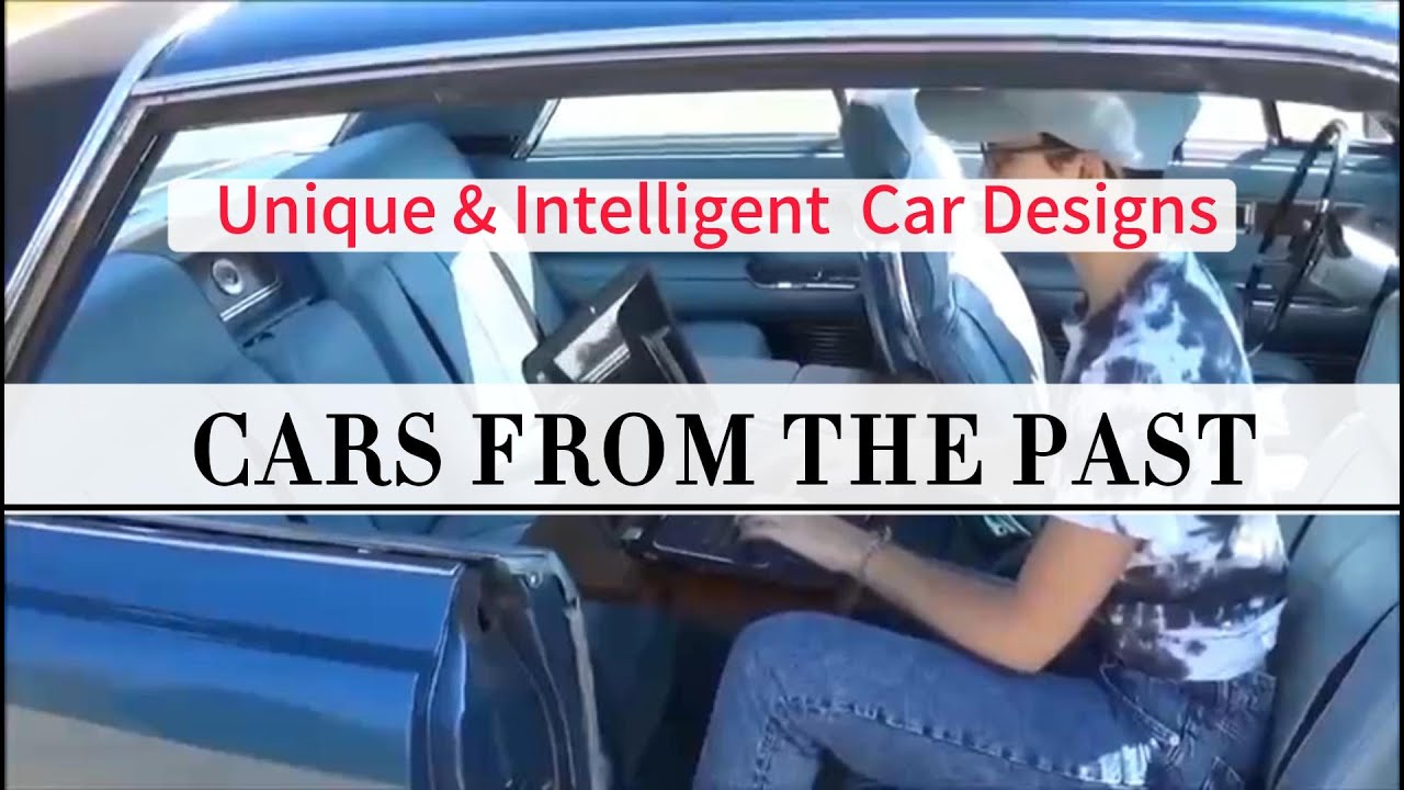 Classic Luxury Cars from the past with unique & intelligent designs
