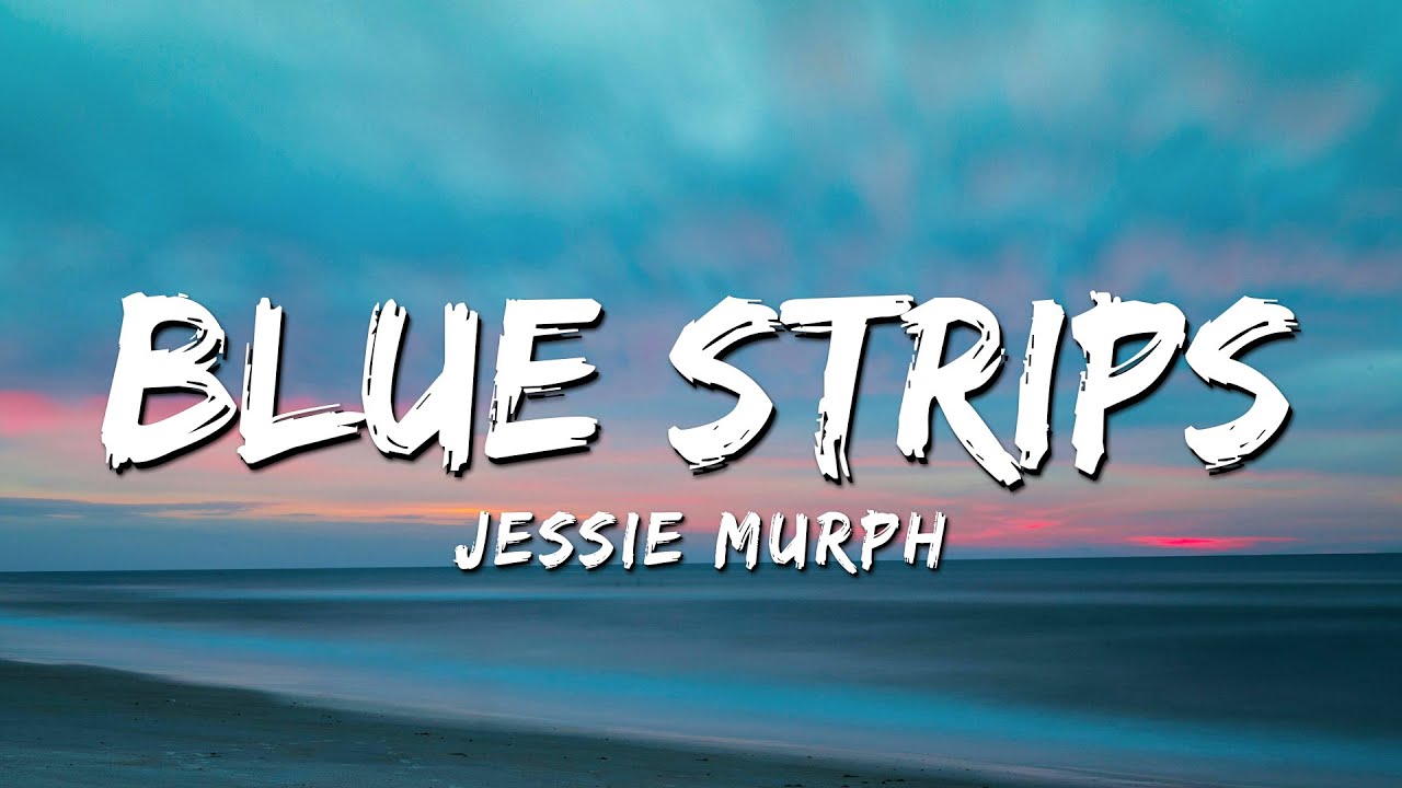 Jessie Murph - Blue Strips (Lyrics) Jessie Murph - Blue Strips (Lyrics)