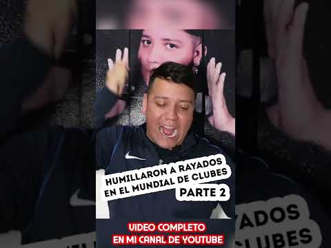HUMILLARON A RAYADOS EN EL MUNDIAL DE CLUBES PT2