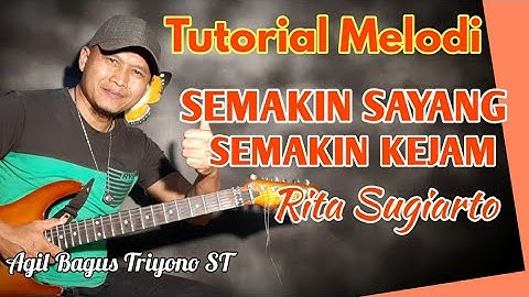 Tutorial Melodi SEMAKIN SAYANG SEMAKIN KEJAM Fersi Original Rita Sugiarto