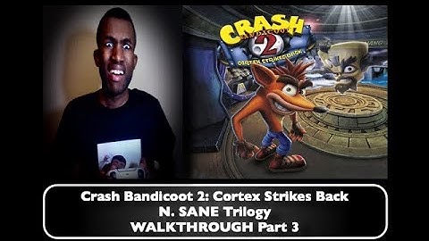 Crash Bandicoot 2: Cortex Strikes Back (N. Sane Trilogy) WALKTHROUGH Part 3 (HD)