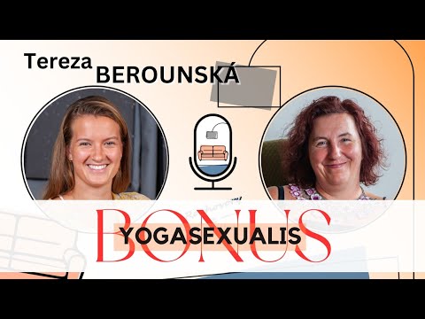 Tereza Berounská - praktická ukázka z yogysexualis, kterou můžete cvičít podle libosti