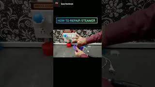 How To Repair a Steamer !! #shorts #ytshorts #@easyhardwareyt