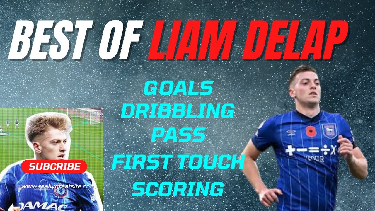 BEST OF LIAM DELAP / Liam Delap – All Goals, Assists, Touches & Skills | 2024/25 Premier League
