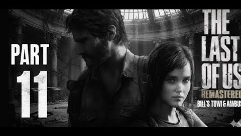 THE LAST OF US Gameplay Walkthrough Part 11 4K 60 FPS 1080p PS5  No Commentary